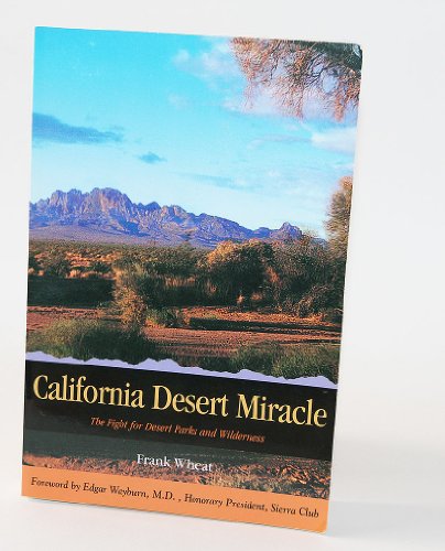 California Desert Miracle: The Fight for Desert Parks and Wilderness (Sunbelt Natural History Guides)