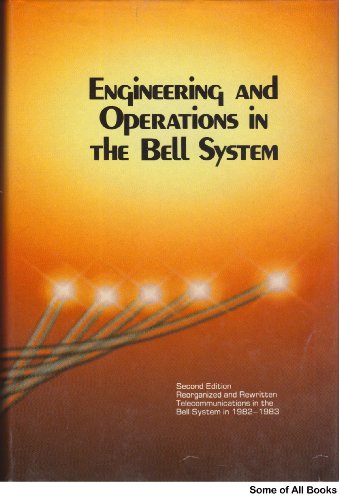 Engineering and operations in the Bell System: Reorganzied and Rewritten Telecommunications in the Bell System in 1982-1983