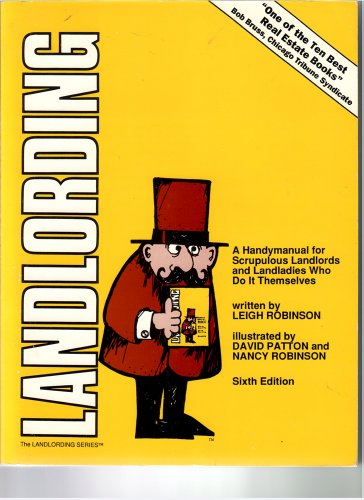 Landlording: A Handy Manual for Scrupulous Landlords and Landladies Who Do It Themselves