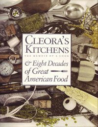 Cleora's Kitchens: The Memoir of a Cook : And Eight Decades of Great American Food