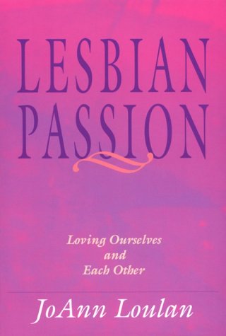Lesbian Passion: Loving Ourselves and Each Other