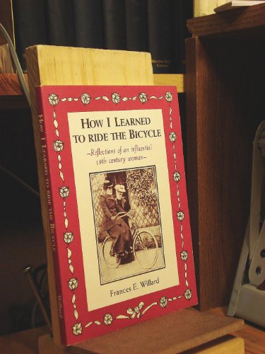 How I Learned to Ride the Bicycle: Reflections of an Influential 19th Century Woman