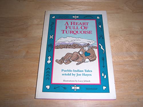 A Heart Full of Turquoise: Pueblo Indian Tales