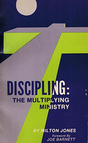 Discipling: The Multiplying Ministry