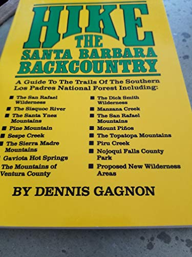 Hike the Santa Barbara Backcountry: A Guide to the Trails of the Southern Los Padres National Forest