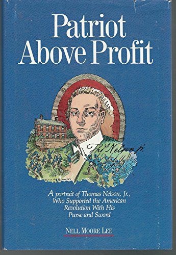 Patriot Above Profit: A Portrait of Thomas Nelson, Jr., Who Supported the American Revolution With His Purse and Sword