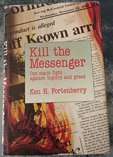 KILL THE MESSENGER: One Man's Fight Against Bigotry and Greed