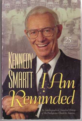I Am Reminded an Autobiographical, Anecdotal History of the Presbyterian Church in America