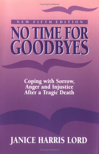 No Time for Goodbyes: Coping With Sorrow, Anger, and Injustice After a Tragic Death