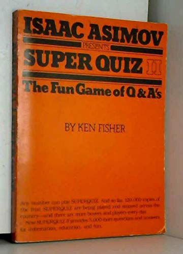 Isaac Asimov Presents Super Quiz II: The Fun Game of Q and A's