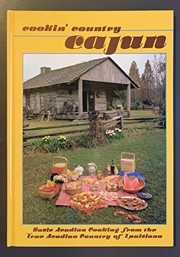 Cookin' country Cajun: Cooking from the true Acadian country of Louisiana