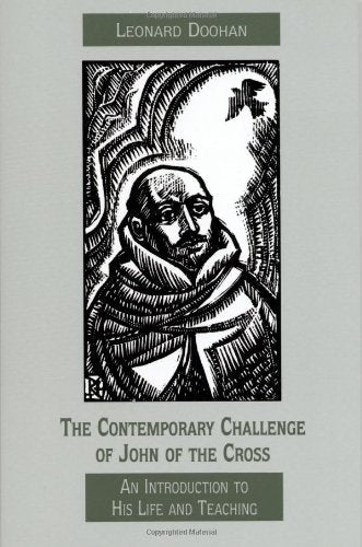 The Contemporary Challenge of John of the Cross: An Introduction to His Life and Teaching