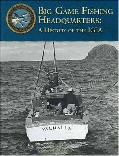 Big-Game Fishing Headquarters: A History of the IGFA
