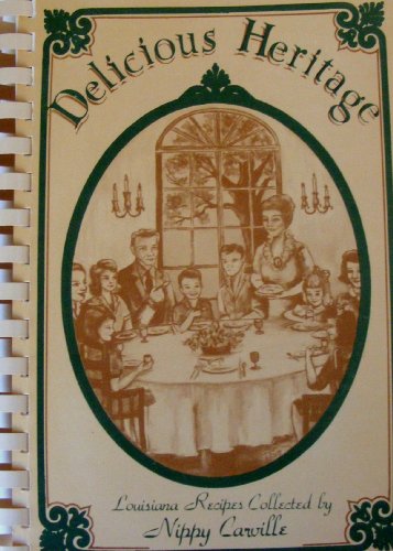 Delicious Heritage Louisiana Recipes