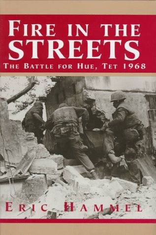 Fire in the Streets: The Battle for Hue Tet 1968