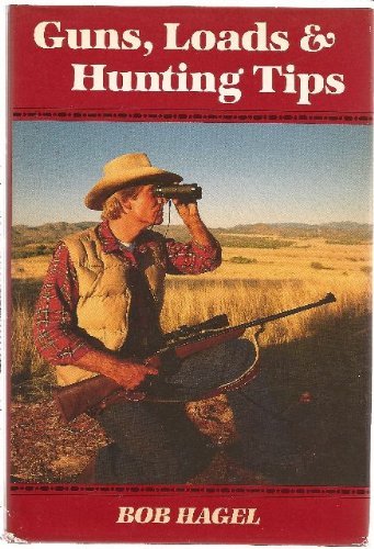 Guns, Loads and Hunting Tips