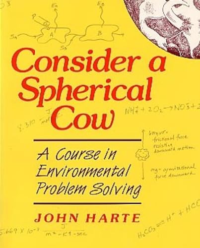 Consider a Spherical Cow: A Course in Environmental Problem Solving