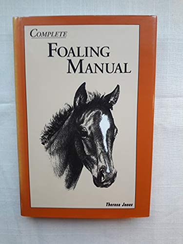 Complete Foaling Manual