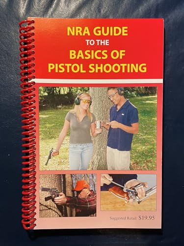 NRA Guide to the Basics of Pistol Shooting