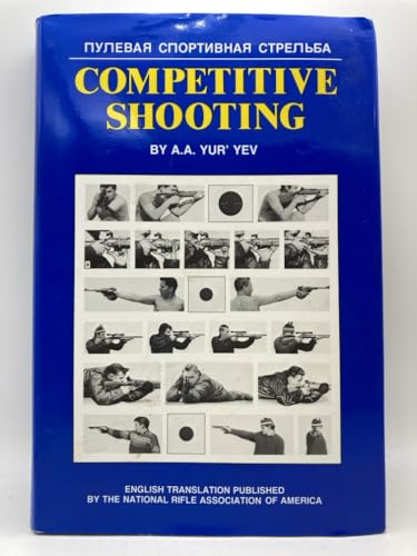 Competitive Shooting: Techniques and Training for Rifle, Pistol, and Running Game Target Shooting