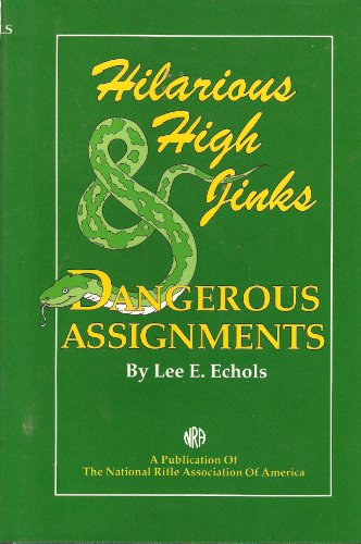 Hilarious High Jinks & Dangerous Assignments