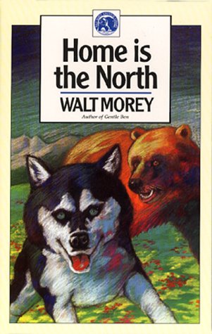 Home Is the North (Walter Morey Adventure Library)