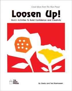 Loosen Up!: Quick Activities to Build Confidence and Creativity