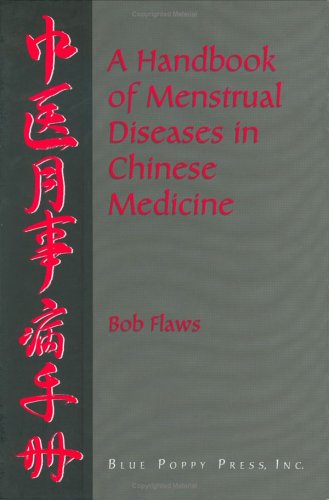 Handbook of Menstrual Diseases in Chinese Medicine