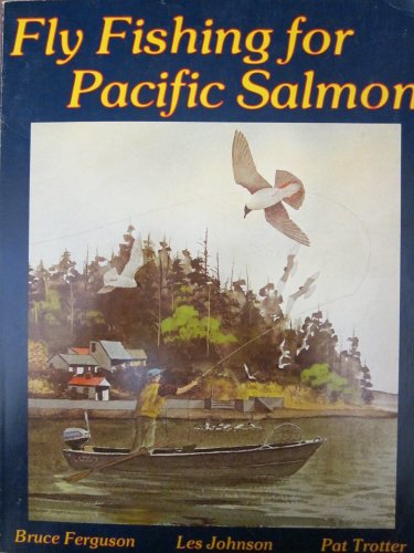 Fly Fishing for Pacific Salmon