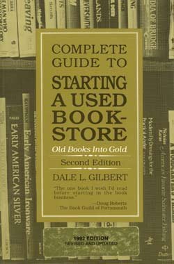 Complete Guide to Starting a Used Bookstore: Old Books into Gold