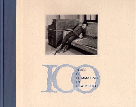 100 Hundred Years of Filmmaking in New Mexico