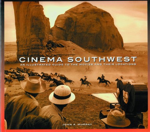 Cinema Southwest: An illustrated Guide to the Movies and their Locations