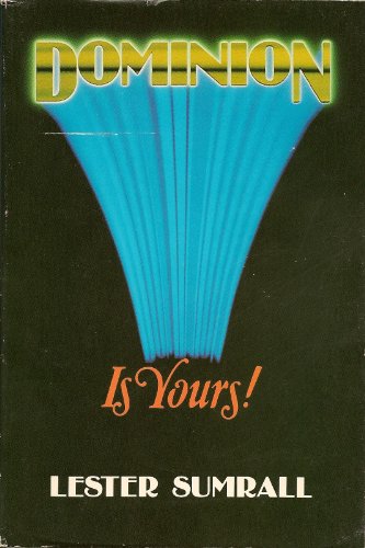 Dominion is yours