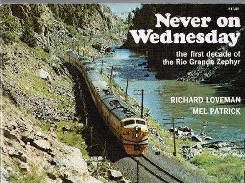 Never On Wednesday: The First Decade of the Rio Grande Zephyr