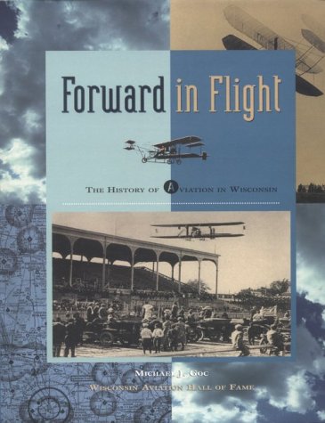 Forward in Flight: The History of Aviation in Wisconsin