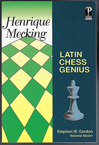 Henrique Mecking: Latin Chess Genius