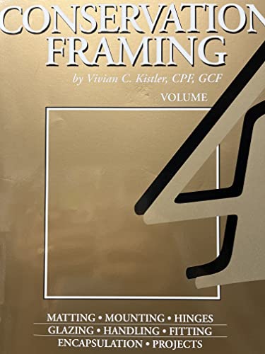 Conservation Framing (Library of the Professional Picture Framing, Vol 4)