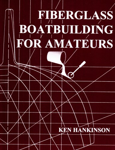 Fiberglass Boat Building for Amateurs