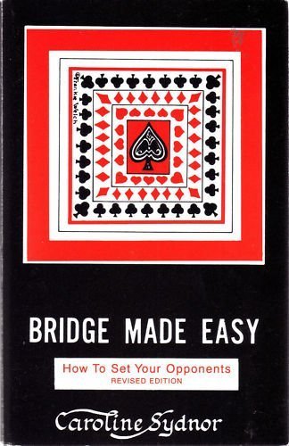Bridge Made Easy Book 4: How to Set Your Opponents