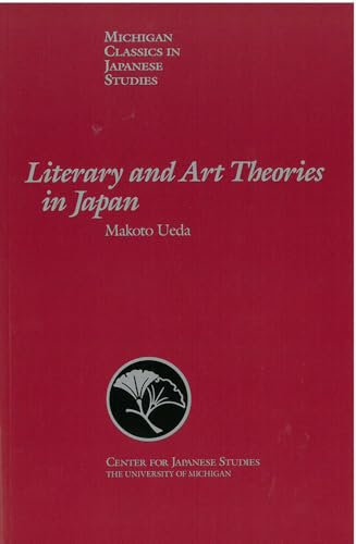 Literary and Art Theories in Japan (Volume 6) (Michigan Classics in Japanese Studies)
