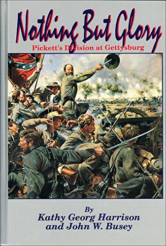 Nothing but Glory: Pickett's Division at Gettysburg