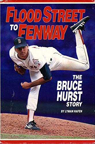 Flood Street to Fenway: The Bruce Hurst Story