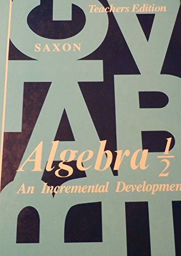 Algebra 1/2: An Incremental Development, Teacher's Edition