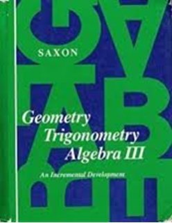 Geometry Trigonometry Algebra III: An Incremental Development