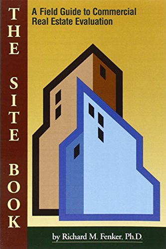 The Site Book : A Field Guide to Commercial Real Estate Evaluation (Mesa Professional Development Series)