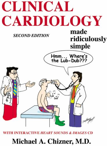 Clinical Cardiology Made Ridiculously Simple (Edition 2 - 2007)