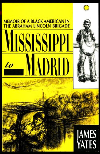 Mississippi to Madrid: Memoir of a Black American in the Abraham Lincoln Brigade