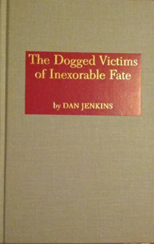 Dogged Victims of Inexorable Fate