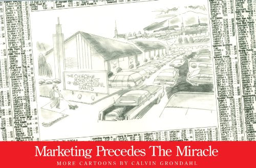 Marketing Precedes the Miracle: More Cartoons