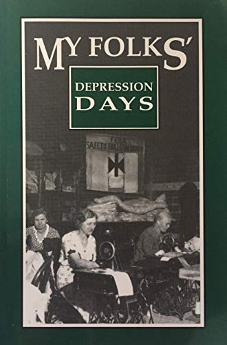 My Folks' Depression Days: A Treasury